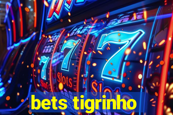 bets tigrinho